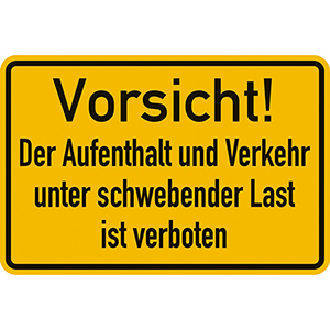 Hinweisschild Vorsicht Der Aufenthalt und Verkehr unter schwebender Last ist verboten