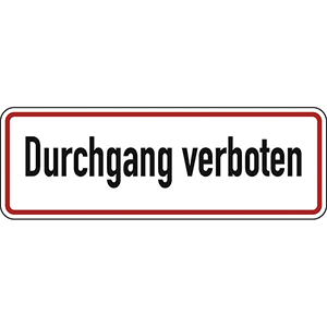Hinweisschild  Durchgang verboten